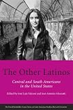 The Other Latinos (David Rockefeller Center Series on Latin American Studies)