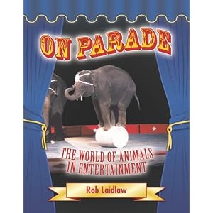 On Parade: The Hidden World of Animals in Entertainment