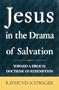 Jesus in the Drama of Salvation: Toward a Biblical Doctrine of Redemption