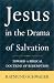 Jesus in the Drama Salvation