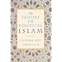 The Failure of Political Islam by Olivier Roy