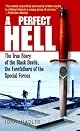A Perfect Hell: The True Story of the Black Devils, the Forefathers of the Special Forces