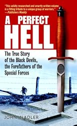 A Perfect Hell: The True Story of the Black Devils, the Forefathers of the Special Forces