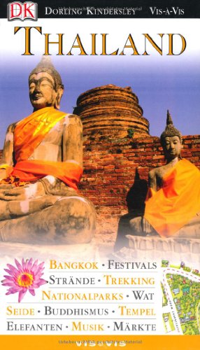 Thailand: Bangkok, Festivals, Strände, Trekking, Nationalparks, Wat, Seide, Buddhismus, Tempel, Elefanten, Musik, Märkte