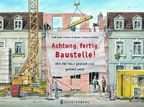 Achtung,fertig,Baustelle!: Wie ein Haus geplant und gebaut wird