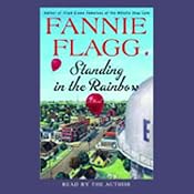 Standing in the Rainbow | [Fannie Flagg]