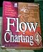 Patton & Patton Flow Charting 4 - Professional Flowcharts in Minutes