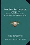 Produkt-Bild: Wie Der Feldgraue Spricht: Scherz Und Ernst in Der Neusten Soldatensprache (1916)