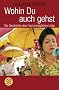 Wohin Du auch gehst: Die Geschichte einer fast unm�glichen Liebe