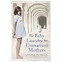 The Baby Laundry for Unmarried Mothers by Angela Patrick