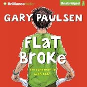 Flat Broke: The Theory, Practice and Destructive Properties of Greed | [Gary Paulsen]
