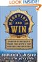Negotiate and Win: Unbeatable Real-World Strategies from the NYPD's Top Negotiator