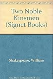 The two noble kinsmen / [by William Shakespeare] (with John Fletcher). The tragedy of Titus Andronicus ; [and], Pericles, Prince of Tyre / [by William Shakespeare]