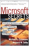 Microsoft Secrets: How the World's Most Powerful Software Company Creates Technology, Shapes Markets, and Manages People Microsoft Secrets: How the World's Most Powerful Software Company Creates Technology, Shapes Markets, and Manages People