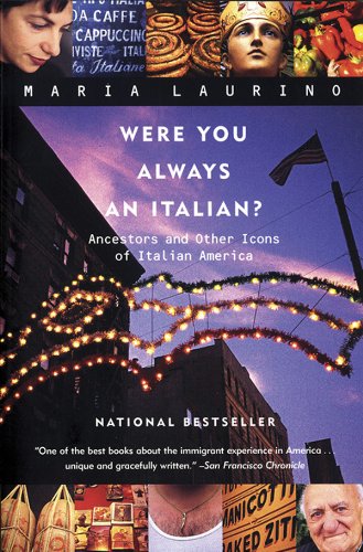Were You Always an Italian?: Ancestors and Other Icons of Italian America