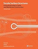 Tensile surface structures : a practical guide to cable and membrane construction