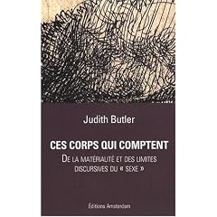 Ces corps qui comptent : De la mat�rialit� et des limites discursives du sexe