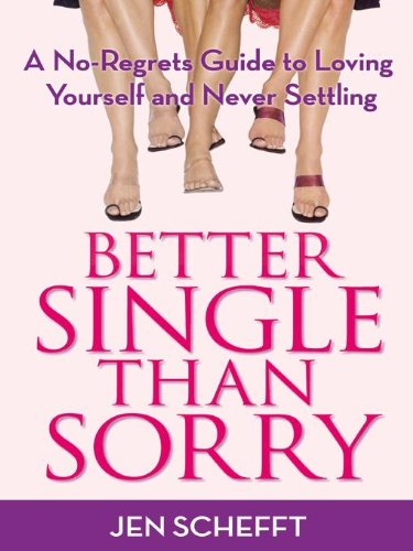 Better Single Than Sorry