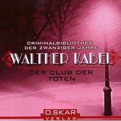 Der Club der Toten: Criminalbibliothek der 20er Jahre - 2 Audio CDs