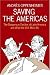 Book Saving the Americas: The Dangerous Decline of Latin America and What The U.S. Must Do