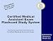 Certified Medical Assistant Exam Flashcard Study System: CMA Test Practice Questions & Review for the Certified Medical Assistant Exam