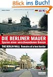 Die Berliner Mauer: Spuren einer vers...