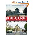 Die Berliner Mauer: Spuren einer verschwundenen Grenze / The Berlin Wall: Remains of a lost border