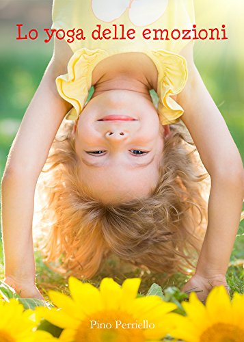 Lo yoga delle emozioni (Italian Edition)