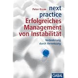 next practice. Erfolgreiches Management von Instabilit�tvon "Peter Kruse"