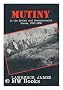 Mutiny: In the British and Commonwealth Forces, 1797-1956