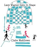 Lucy Wagner Gets In Shape (A Romantic Comedy)