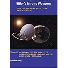 Click here to buy HITLER'S MIRACLE WEAPONS VOLUME 3: From the 'America Rocket' to an Orbital Station. Germany's Efforts to Develop... by  Friedrich Georg.