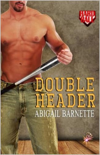 Double Header: Hardball, Book 2 by Abigail Barnette