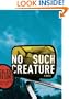 No Such Creature: A Novel
