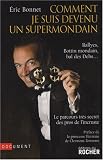 Comment je suis devenu un supermondain : Rallyes, Bottin mondain, bal des Debs... Le parcours tr�s secret des pros de l'incruste