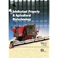 Agricultural Biotechnolgy and Intellectual Property Protection: Seeds of Change by  J. Kesan