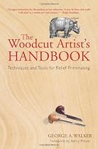 The Woodcut Artist's Handbook: Techniques and Tools for Relief Printmaking