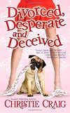 Divorced, Desperate and Deceived