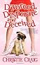 Divorced, Desperate and Deceived