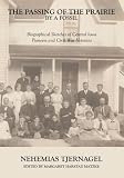 The Passing of the Prairie by a Fossil:Biographical Sketches of Central Iowa Pioneers and Civil War Veterans