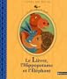 Le li�vre, l'hippopotame et l'�l�phant - N� 3: Conte du Niger