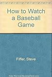 How to watch baseball