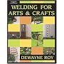 Welding for Arts and Crafts