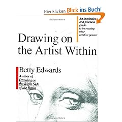 Drawing on the Artist Within: An Inspirational and Practical Guide to Increasing Your Creative Powers