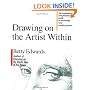 Drawing on the Artist Within: An Inspirational and Practical Guide to Increasing Your Creative Powers