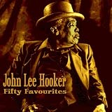 John Lee Hooker John Lee Hooker Fifty Favourites