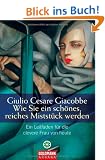 Wie Sie ein sch�nes, reiches Mistst�ck werden: Ein Leitfaden f�r die clevere Frau von heute