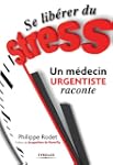 Se lib�rer du stress - Un m�decin urg...