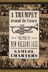 Trumpet around the Corner: The Story of New Orleans Jazz (American Made Music Series)