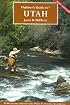 Flyfisher's Guide to Utah (Flyfishers Guide) (Flyfishers Guide) (Flyfishers Guide)